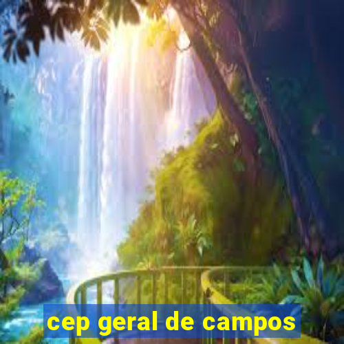 cep geral de campos